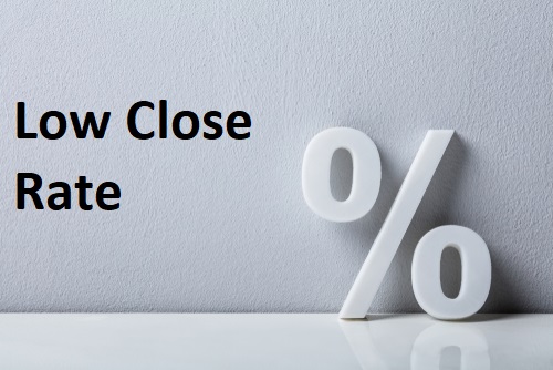 Low Close Rate